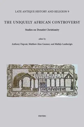 Dupont / Gaumer / Lamberigts |  The Uniquely African Controversy: Studies on Donatist Christianity | Buch |  Sack Fachmedien