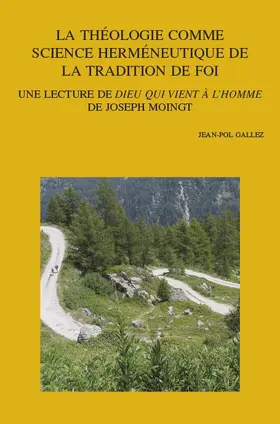 Gallez |  La Theologie Comme Science Hermeneutique de la Tradition de Foi: Une Lecture de Dieu Qui Vient a l'Homme de Joseph Moingt | Buch |  Sack Fachmedien