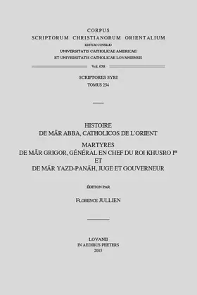 Jullien |  Histoire de Mar Abba, Catholicos de l'Orient. Martyres de Mar Grigor, General En Chef Du Roi Khusro Ier Et de Mar Yazd-Panah, Juge Et Gouverneur: T. | Buch |  Sack Fachmedien