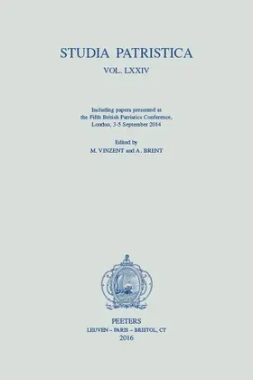 Brent / Vinzent |  Studia Patristica. Vol. LXXIV - Including Papers Presented at the Fifth British Patristics Conference, London, 3-5 September 2014 | Buch |  Sack Fachmedien