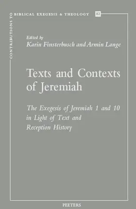 Finsterbusch / Lange |  Texts and Contexts of Jeremiah: The Exegesis of Jeremiah 1 and 10 in Light of Text and Reception History | Buch |  Sack Fachmedien