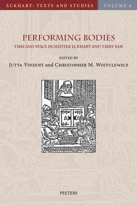 Vinzent / Wojtulewicz |  Performing Bodies: Time and Space in Meister Eckhart and Taery Kim | Buch |  Sack Fachmedien