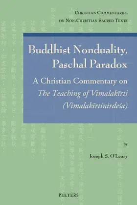 O'Leary |  Buddhist Nonduality, Paschal Paradox: A Christian Commentary on the Teaching of Vimalakirti (Vimalakirtinirdesa) | Buch |  Sack Fachmedien