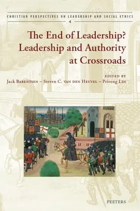 Barentsen / Lin / van den Heuvel |  The End of Leadership?: Leadership and Authority at Crossroads | Buch |  Sack Fachmedien