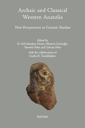 Cevizoglu / Gürtekin Demir / Gurtekin Demir |  Archaic and Classical Western Anatolia: New Perspectives in Ceramic Studies: In Memoriam of Prof. Crawford H. Greenwalt Jr. Proceedings of the Second | Buch |  Sack Fachmedien