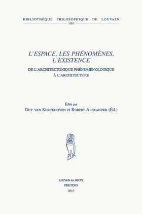 Alexander / van Kerckhoven |  L'Espace, Les Phenomenes, l'Existence: de l'Architectonique Phenomenologique a l'Architecture | Buch |  Sack Fachmedien