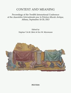 Mols / Moormann |  Context and Meaning: Proceedings of the Twelfth International Conference of the Association Internationale Pour La Peinture Murale Antique, | Buch |  Sack Fachmedien