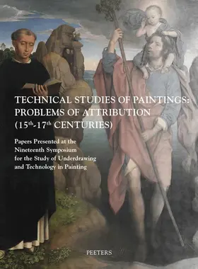 Borchert / Dubois / Couvert |  Technical Studies of Paintings: Problems of Attribution (15th-17th Centuries): Papers Presented at the Nineteenth Symposium for the Study of Underdraw | Buch |  Sack Fachmedien