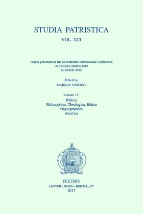 Vinzent |  Studia Patristica. Vol. XCI - Papers Presented at the Seventeenth International Conference on Patristic Studies Held in Oxford 2015: Volume 17: Biblic | Buch |  Sack Fachmedien