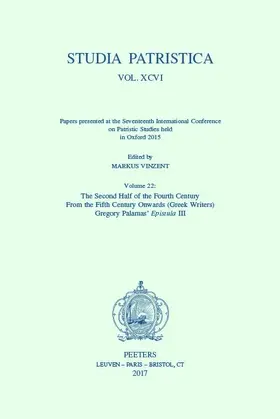 Vinzent |  Studia Patristica. Vol. XCVI - Papers Presented at the Seventeenth International Conference on Patristic Studies Held in Oxford 2015: Volume 22: The S | Buch |  Sack Fachmedien
