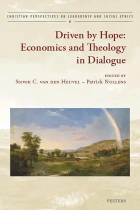 Nullens / Heuvel |  Driven by Hope: Economics and Theology in Dialogue | Buch |  Sack Fachmedien