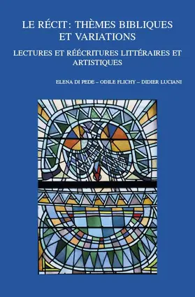Di Pede / Flichy / Luciani |  Le Recit: Themes Bibliques Et Variations: Lectures Et Reecritures Litteraires Et Artistiques. Viiie Colloque International Du Rr | Buch |  Sack Fachmedien