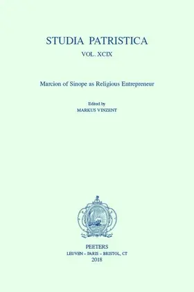 Vinzent |  Studia Patristica. Vol. XCIX - Marcion of Sinope as Religious Entrepreneur | Buch |  Sack Fachmedien