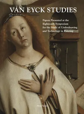 Currie / Fransen / Henderiks |  Van Eyck Studies: Papers Presented at the Eighteenth Symposium for the Study of Underdrawing and Technology in Painting, Brussels, 19-21 | Buch |  Sack Fachmedien