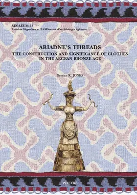 Jones |  Ariadne's Threads: The Construction and Significance of Clothes in the Aegean Bronze Age | Buch |  Sack Fachmedien