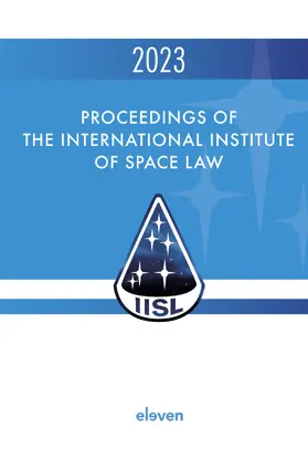Blount / Masson-Zwaan / Moro-Aguilar |  Proceedings of the International Institute of Space Law 2023 | Buch |  Sack Fachmedien