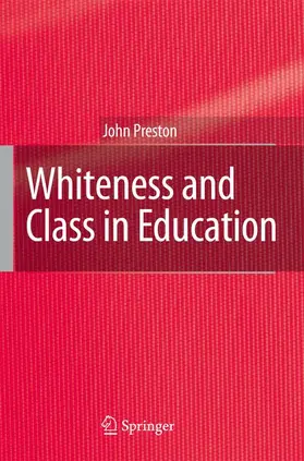 Preston |  Whiteness and Class in Education | Buch |  Sack Fachmedien