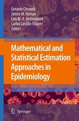 Chowell / Hayman / Bettencourt |  Mathematical and Statistical Estimation Approaches in Epidemiology | Buch |  Sack Fachmedien