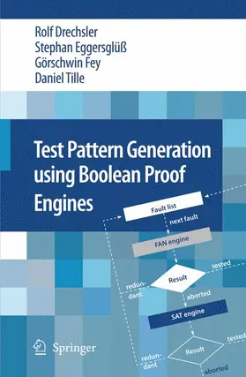 Drechsler / Eggersglüß / Fey |  Test Pattern Generation Using Boolean Proof Engines | Buch |  Sack Fachmedien