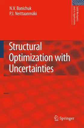 Banichuk / Neittaanmäki |  Structural Optimization with Uncertainties | Buch |  Sack Fachmedien