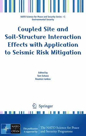 Iankov / Schanz |  Coupled Site and Soil-Structure Interaction Effects with Application to Seismic Risk Mitigation | Buch |  Sack Fachmedien