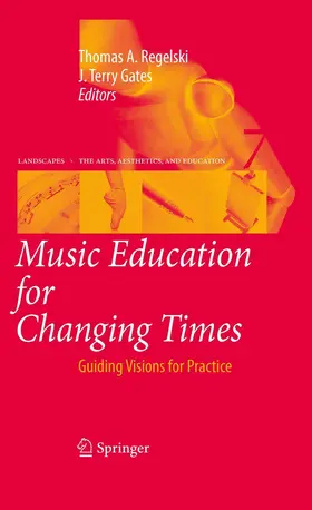 Regelski / Gates |  Music Education for Changing Times | eBook | Sack Fachmedien