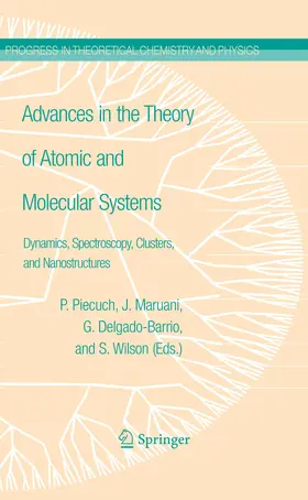Piecuch / Maruani / Delgado-Barrio | Advances in the Theory of Atomic and Molecular Systems | E-Book | sack.de
