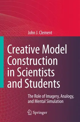 Clement | Creative Model Construction in Scientists and Students | Buch | 978-90-481-3023-8 | www2.sack.de