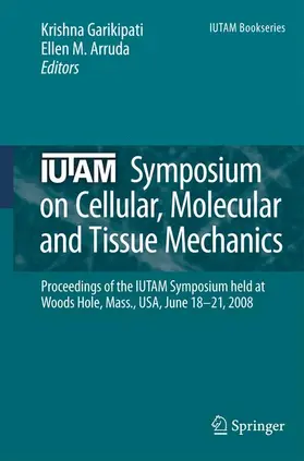 Garikipati / Arruda |  Iutam Symposium on Cellular, Molecular and Tissue Mechanics | Buch |  Sack Fachmedien