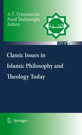 Tymieniecka / Muhtaroglu |  Classic Issues in Islamic Philosophy and Theology Today | eBook | Sack Fachmedien