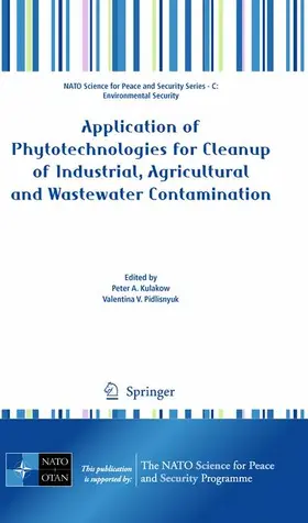 Pidlisnyuk / Kulakow | Application of Phytotechnologies for Cleanup of Industrial, Agricultural and Wastewater Contamination | Buch | 978-90-481-3590-5 | sack.de