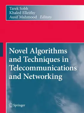 Sobh / Elleithy / Mahmood |  Novel Algorithms and Techniques in Telecommunications and Networking | Buch |  Sack Fachmedien