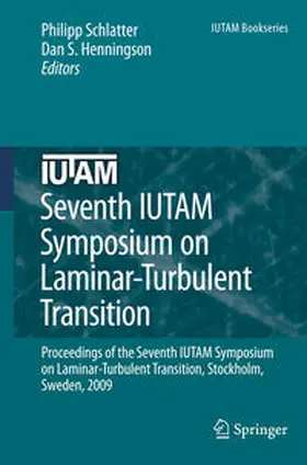 Schlatter / Henningson |  Seventh IUTAM Symposium on Laminar-Turbulent Transition | eBook | Sack Fachmedien