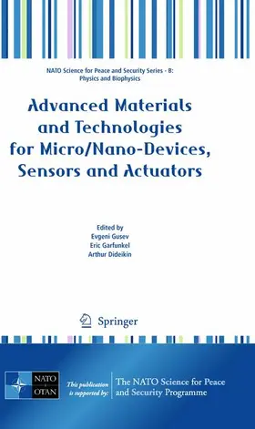 Gusev / Dideikin / Garfunkel |  Advanced Materials and Technologies for Micro/Nano-Devices, Sensors and Actuators | Buch |  Sack Fachmedien