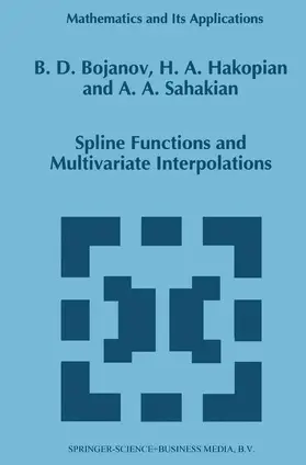 Bojanov / Sahakian / Hakopian |  Spline Functions and Multivariate Interpolations | Buch |  Sack Fachmedien