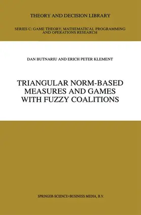 Klement / Butnariu |  Triangular Norm-Based Measures and Games with Fuzzy Coalitions | Buch |  Sack Fachmedien