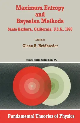 Heidbreder | Maximum Entropy and Bayesian Methods Santa Barbara, California, U.S.A., 1993 | Buch | 978-90-481-4407-5 | sack.de