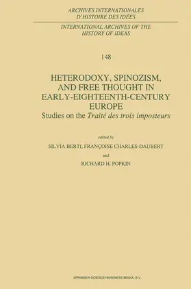 Berti / Popkin / Charles-Daubert |  Heterodoxy, Spinozism, and Free Thought in Early-Eighteenth-Century Europe | Buch |  Sack Fachmedien