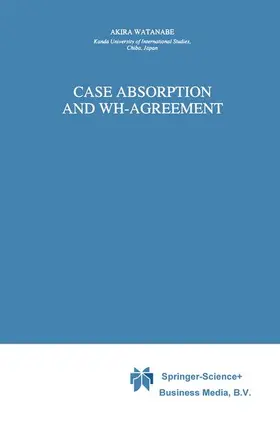 Watanabe |  Case Absorption and WH-Agreement | Buch |  Sack Fachmedien