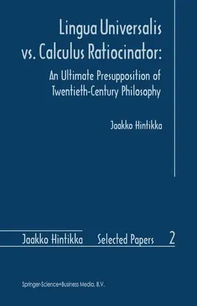 Hintikka |  Lingua Universalis vs. Calculus Ratiocinator: | Buch |  Sack Fachmedien