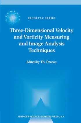 Dracos |  Three-Dimensional Velocity and Vorticity Measuring and Image Analysis Techniques | Buch |  Sack Fachmedien