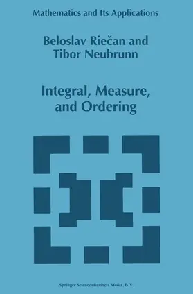 Neubrunn / Riecan |  Integral, Measure, and Ordering | Buch |  Sack Fachmedien