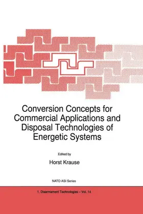 Krause |  Conversion Concepts for Commercial Applications and Disposal Technologies of Energetic Systems | Buch |  Sack Fachmedien