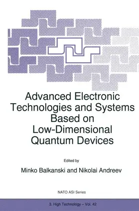 Andreev / Balkanski |  Advanced Electronic Technologies and Systems Based on Low-Dimensional Quantum Devices | Buch |  Sack Fachmedien