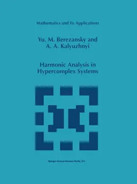 Kalyuzhnyi / Berezansky |  Harmonic Analysis in Hypercomplex Systems | Buch |  Sack Fachmedien