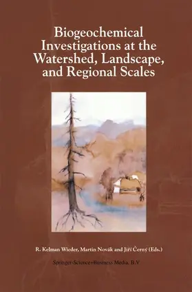 Wieder / Cerný / Novák |  Biogeochemical Investigations at Watershed, Landscape, and Regional Scales | Buch |  Sack Fachmedien