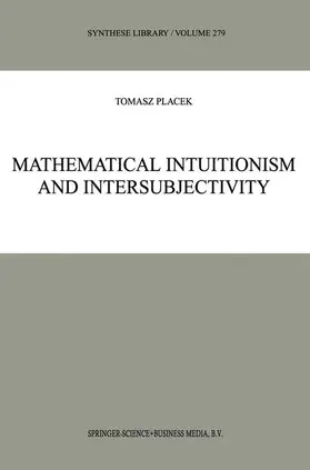 Placek |  Mathematical Intuitionism and Intersubjectivity | Buch |  Sack Fachmedien