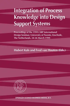 Kals / van Houten |  Integration of Process Knowledge into Design Support Systems | Buch |  Sack Fachmedien