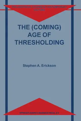 Erickson |  The (Coming) Age of Thresholding | Buch |  Sack Fachmedien