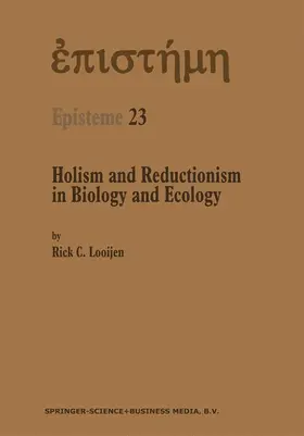 Looijen |  Holism and Reductionism in Biology and Ecology | Buch |  Sack Fachmedien